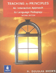 TEACHING BY PRINCIPLES AN INTERACTIVE APPROACH TO LANGUAGE PEDAGOGY (2판)