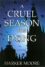 A Cruel Season for Dying  (Hardcover)
