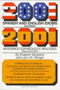 2001 Spanish and English Idioms : 2001 Modismos Espanoles E Ingleses