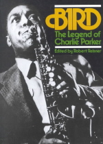 Bird: The Legend of Charlie Parker (Paperback)