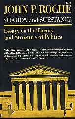Shadow and substance: Essays on the theory and structure of politics