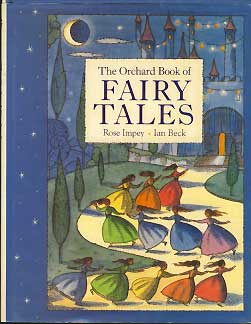 The Orchard Book of FAIRY TALES