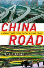 CHINA ROAD- A JOURNEY INTO THE FUTURE OF A RISING POWER
