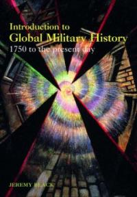 Introduction to Global Military Histroy 1775 to the present day