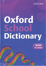 OXFORD SCHOOL DICTIONARY (NOW IN COLOUR)
