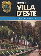 TIVOLI VILLA DESTE (ILLUSTRATED GUIDE BOOK)