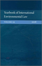 YEARBOOK OF INTERNATIONAL ENVIRONMENTAL LAW 19 (2008)