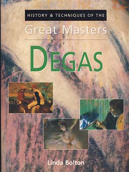 DEGAS (HISTORY & TECHNIQUES OF THE GREAT MASTERS)