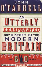 AN UTTERLY EXASPERATED HISTORY OF MODERN BRITAIN