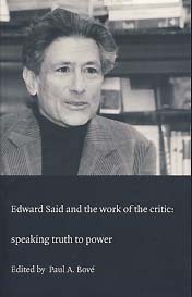 EDWARD SAID AND THE WORK OF THE CRITIC: SPEAKING TRUTH TO POWER