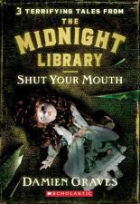 SHUT YOUR MOUTH (THE MIDNIGHT LIBRARY)
