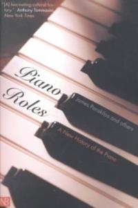 PIANO ROLES (A NEW HISTORY OF THE PIANO)
