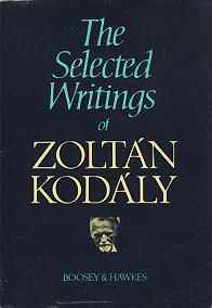 THE SELECTED WRITINGS OF ZOLTAN KODALY