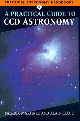 A PRACTICAL GUIDE TO CCD ASTRONOMY