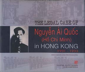 THE LEGAL CASE OF NGUYEN AI QUOC (HO CHI MINH) IN HONG KONG 1931-1933