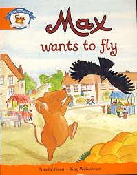 MAX WANTS TO FLY (ANIMAL WORLD)