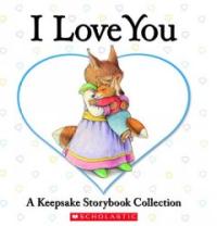 I LOVE YOU (A KEEPSAKE STORYBOOK COLLECTION)