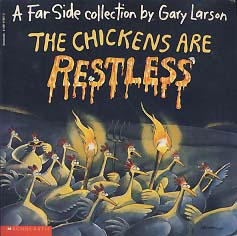 THE CHICKENS ARE RESTLESS