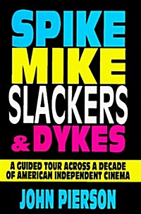 Spike, Mike, Slackers, and Dykes