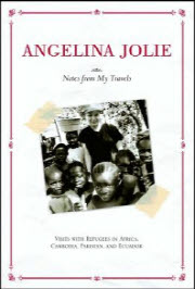 ANGELINA JOLIE : NOTES FROMMY TRAVELS