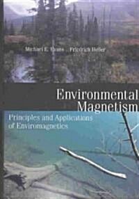 Environmental Magnetism - Principles and Applications of Enviromagnetics