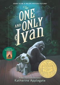 The One and Only Ivan (A Newbery Medal Book)