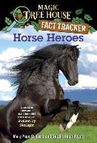 Horse Heroes ( Magic Tree House Fact Tracker 27 )