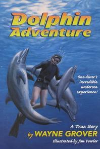 Dolphin Adventure -  A True Story