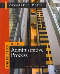 The Politics of the Administrative Process (5/E)